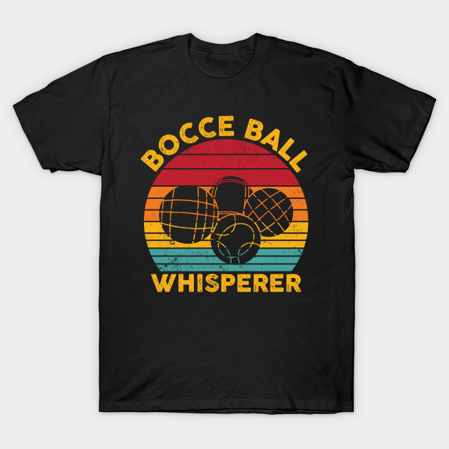 Funny Bocce Ball Retro Bocce Ball Whisperer Bocce Ball TShirt
